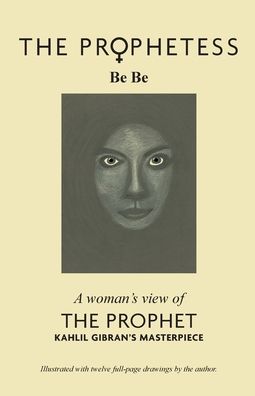 The Prophetess A Woman's View of The Prophet - Kahlil Gibran - Książki - High Touch LLC - 9780982472354 - 14 lutego 2020