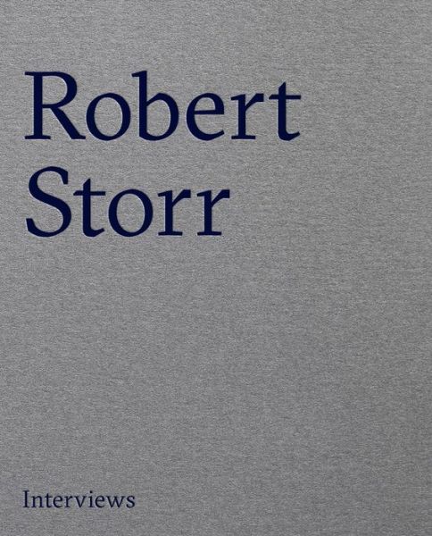 Cover for Robert Storr · Robert Storr: Interviews On Art (Hardcover bog) (2017)