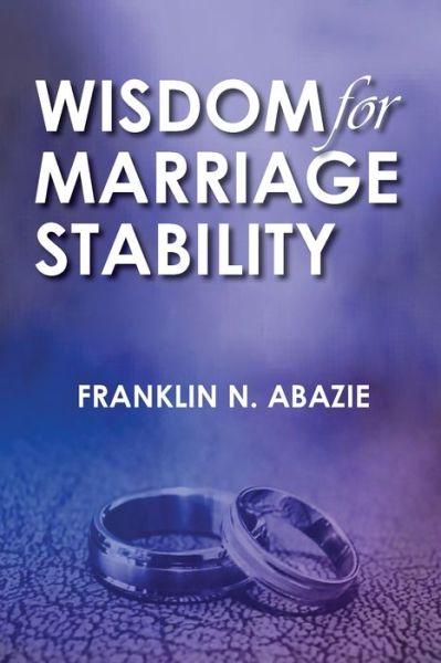 Cover for Franklin N Abazie · Wisdom for Marriage Stabilty (Taschenbuch) (2015)