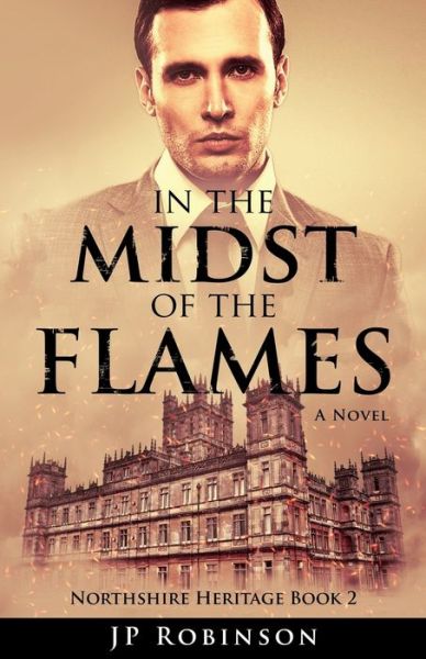 Cover for JP Robinson · In the Midst of the Flames : The Great War Historical Fiction (Paperback Book) (2019)