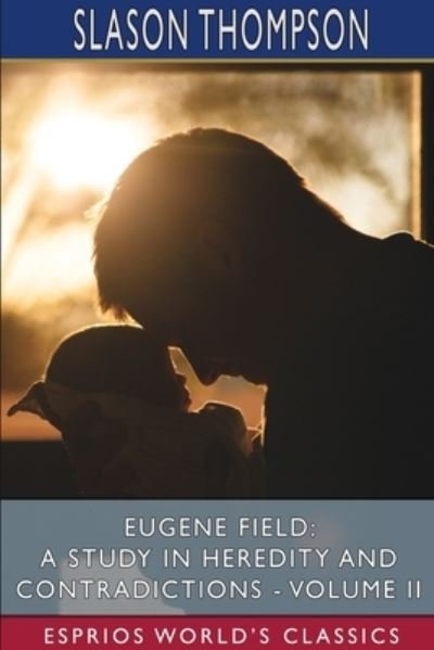 Eugene Field - Slason Thompson - Bücher - Blurb - 9781006768354 - 26. April 2024