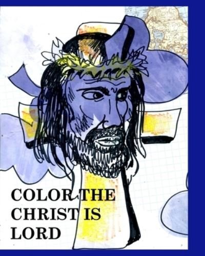 Cover for Alice Daena Hickey · Color Christ Is Lord (Book) (2021)