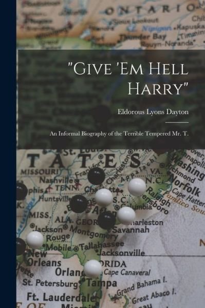 Cover for Eldorous Lyons Dayton · Give 'em Hell Harry (Paperback Book) (2021)