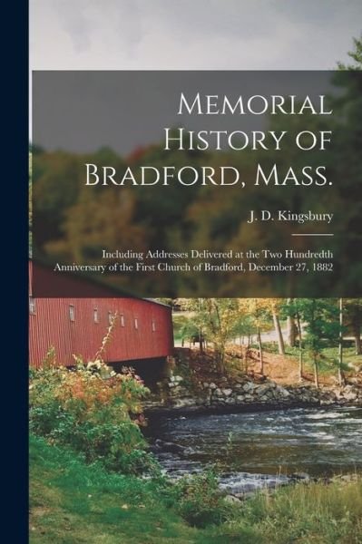 Cover for J D (John Dennison) 1831- Kingsbury · Memorial History of Bradford, Mass. (Paperback Book) (2021)