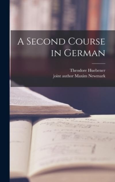 Cover for Theodore 1895- Huebener · A Second Course in German (Hardcover Book) (2021)