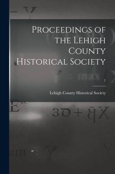 Cover for Lehigh County Historical Society 1n · Proceedings of the Lehigh County Historical Society; 1 (Pocketbok) (2021)