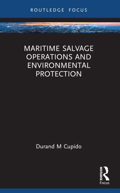 Cover for Durand Cupido · Maritime Salvage Operations and Environmental Protection - Routledge Research on the Law of the Sea (Paperback Book) (2024)