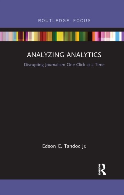 Cover for Edson Tandoc Jr. · Analyzing Analytics: Disrupting Journalism One Click at a Time - Disruptions (Pocketbok) (2022)
