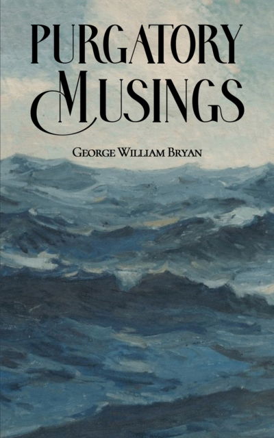 Cover for George William Bryan · Purgatory Musings (Paperback Book) (2024)