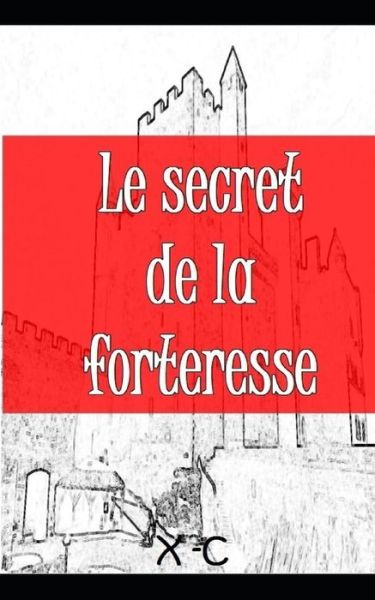 Cover for Xavier Cappelaere · Le secret de la forteresse (Paperback Book) (2019)