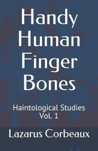 Cover for Lazarus Corbeaux · Handy Human Finger Bones (Paperback Book) (2019)