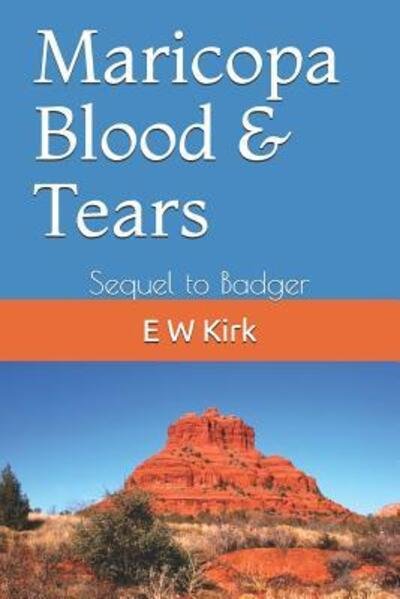 Cover for E W Kirk · Maricopa Blood &amp; Tears (Pocketbok) (2019)