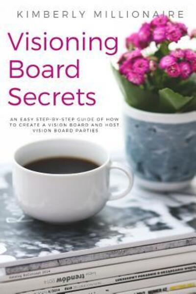 Cover for Kimberly Millionaire · Visioning Boards Secrets (Paperback Book) (2019)