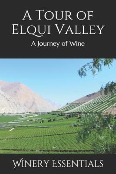 Cover for Winery Essentials · A Tour of Elqui Valley : A Journey of Wine (Paperback Book) (2019)