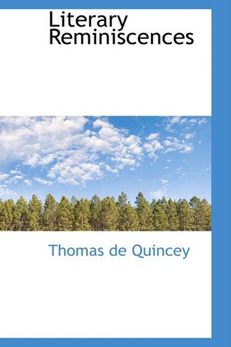 Cover for Thomas De Quincey · Literary Reminiscences (Hardcover Book) (2009)