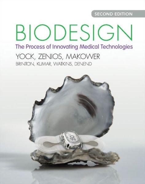 Cover for Yock, Paul G. (Stanford University, California) · Biodesign: The Process of Innovating Medical Technologies (Hardcover bog) [2 Revised edition] (2015)