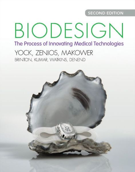 Cover for Yock, Paul G. (Stanford University, California) · Biodesign: The Process of Innovating Medical Technologies (Hardcover Book) [2 Revised edition] (2015)