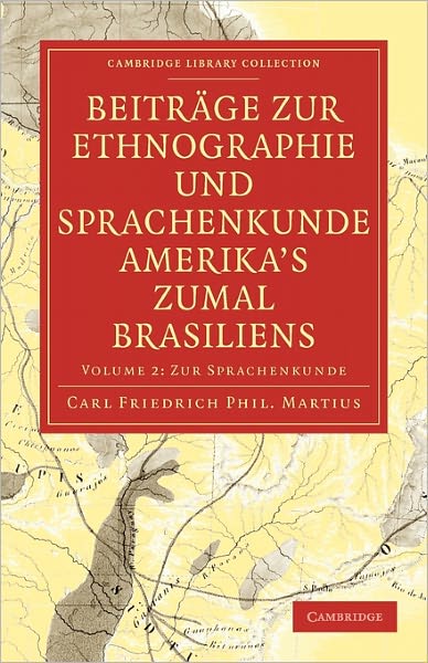 Cover for Carl Friedrich Phillip von Martius · Beitrage zur Ethnographie und Sprachenkunde Amerika's zumal Brasiliens: 1. Zur Ethnographie - Beitrage zur Ethnographie und Sprachenkunde Amerika's zumal Brasiliens 2 Volume Paperback Set (Paperback Book) (2009)