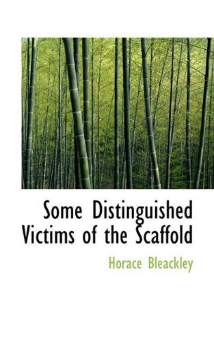 Cover for Horace Bleackley · Some Distinguished Victims of the Scaffold (Paperback Book) (2009)