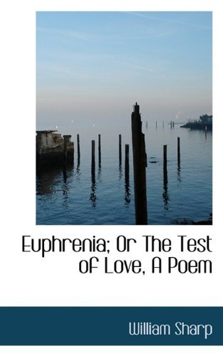 Cover for William Sharp · Euphrenia; or the Test of Love, a Poem (Paperback Book) (2009)