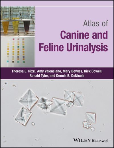 Cover for Rizzi, Theresa E. (Oklahoma State University, Center for Veterinary Health Sciences, Stillwater, Oklahoma, USA) · Atlas of Canine and Feline Urinalysis (Spiral Book) (2017)