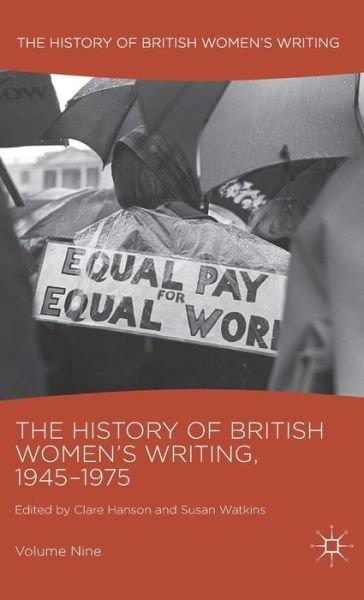 Cover for Hanson · The History of British Women's Writing, 1945-1975: Volume Nine - History of British Women's Writing (Innbunden bok) [1st ed. 2017 edition] (2017)