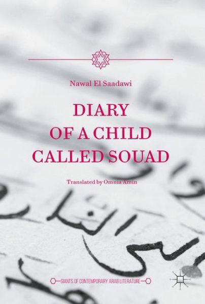 Cover for Nawal El Saadawi · Diary of a Child Called Souad - Giants of Contemporary Arab Literature (Gebundenes Buch) [1st ed. 2016 edition] (2016)