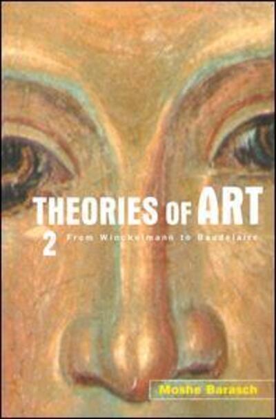 Cover for Moshe Barasch · Theories of Art: 2. From Winckelmann to Baudelaire (Hardcover Book) (2016)