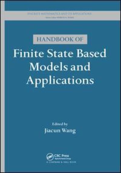 Handbook of Finite State Based Models and Applications - Discrete Mathematics and Its Applications - - Livros - Taylor & Francis Ltd - 9781138199354 - 16 de novembro de 2016