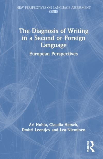 Cover for Ari Huhta · The Diagnosis of Writing in a Second or Foreign Language - New Perspectives on Language Assessment (Innbunden bok) (2023)