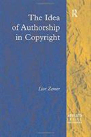 Cover for Lior Zemer · The Idea of Authorship in Copyright - Applied Legal Philosophy (Paperback Book) (2016)