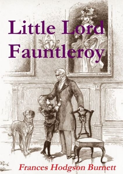 Cover for Frances Hodgson Burnett · Little Lord Fauntleroy (Bok) (2013)