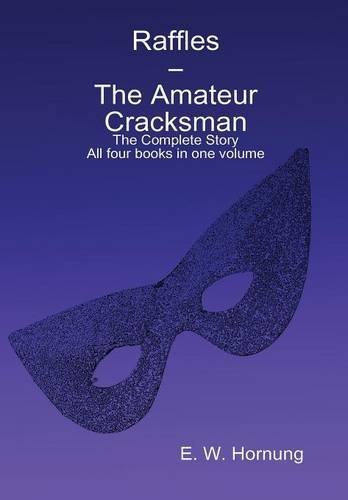 Raffles - the Amateur Cracksman - E. W. Hornung - Books - Lulu.com - 9781304998354 - May 14, 2014