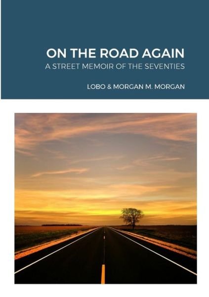 On the Road Again - Lobo - Libros - Lulu Press, Inc. - 9781312764354 - 19 de marzo de 2023
