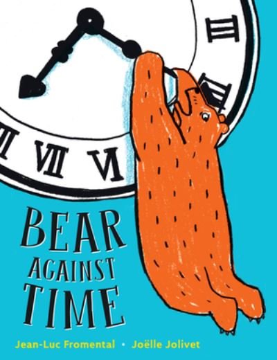 Cover for Jean-Luc Fromental · Bear Against Time (Gebundenes Buch) (2021)