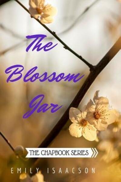 Emily Isaacson · The Blossom Jar (Paperback Book) (2016)