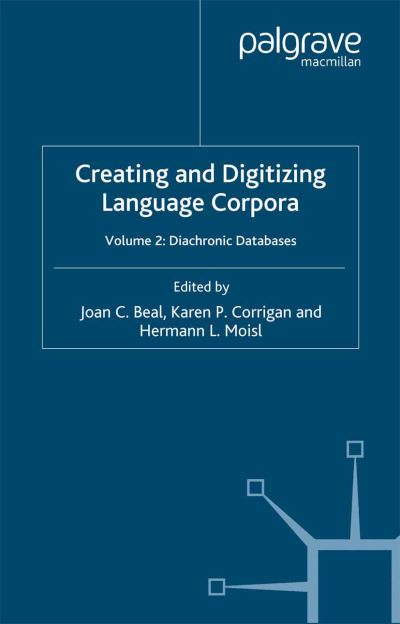 Creating and Digitizing Language Corpora: Volume 2: Diachronic Databases (Pocketbok) [1st ed. 2007 edition] (2007)