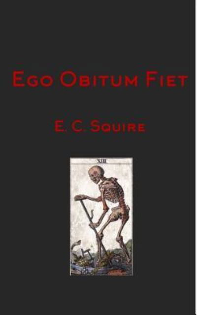 Cover for E C Squire · Ego Obitum Fiet (Paperback Book) (2024)