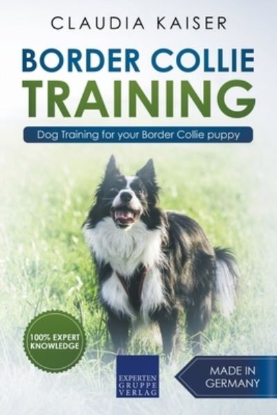 Cover for Claudia Kaiser · Border Collie Training - Dog Training for Your Border Collie Puppy (Paperback Book) (2020)