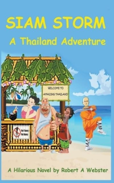 Cover for Robert A Webster · Siam Storm - A Thailand Adventure - Siam Storm (Paperback Book) (2020)