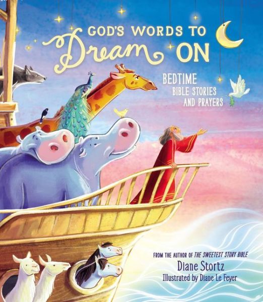 Cover for Diane M. Stortz · God's Words to Dream On: Bedtime Bible Stories and Prayers (Hardcover Book) (2019)