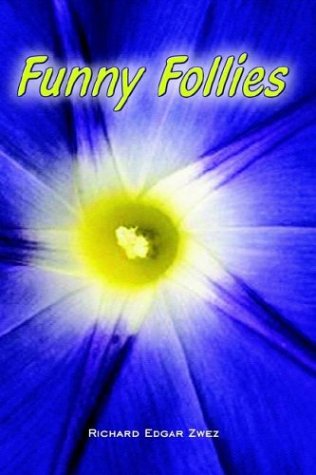 Cover for Richard Edgar Zwez · Funny Follies (Hardcover Book) (2003)
