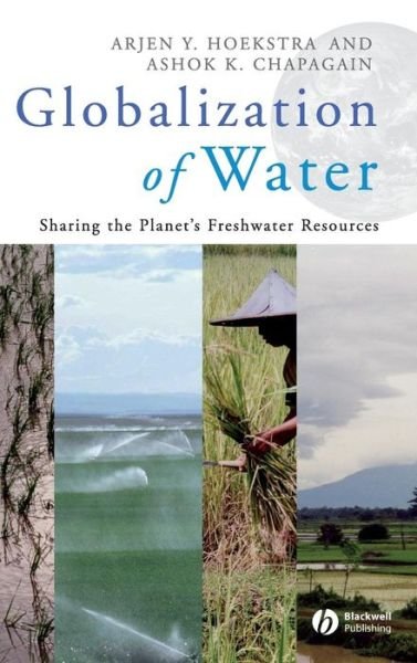 Cover for Hoekstra, Arjen Y. (University of Twente, The Netherlands) · Globalization of Water: Sharing the Planet's Freshwater Resources (Innbunden bok) (2007)