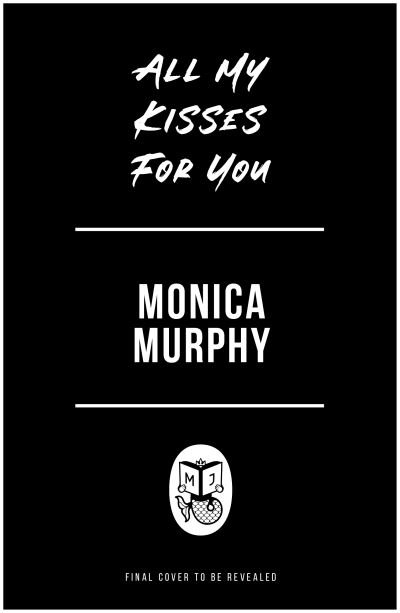 Cover for Monica Murphy · All My Kisses for You: Lancaster Prep: The Next Generation - Lancaster Prep (Pocketbok) (2024)