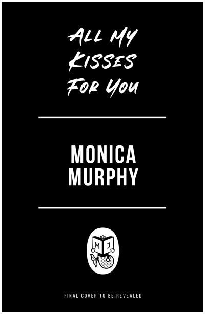 All My Kisses for You - Lancaster Prep - Monica Murphy - Bøger - Penguin Books Ltd - 9781405965354 - 23. maj 2024