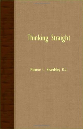 Thinking Straight - Monroe C. Beardsley - Books - Oliphant Press - 9781406773354 - September 20, 2007