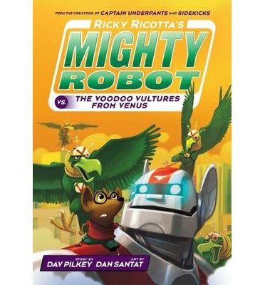 Cover for Dav Pilkey · Ricky Ricotta's Mighty Robot vs The Video Vultures from Venus - Ricky Ricotta (Paperback Bog) (2014)