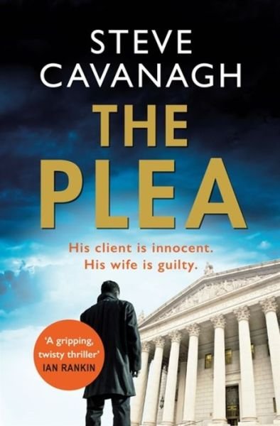 Cover for Steve Cavanagh · The Plea - Eddie Flynn Series (Paperback Book) (2017)