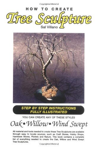 Cover for Sal Villano · How to Create Tree Sculpture: Step by Step Instructions Fully Illustrated (Paperback Book) (2005)