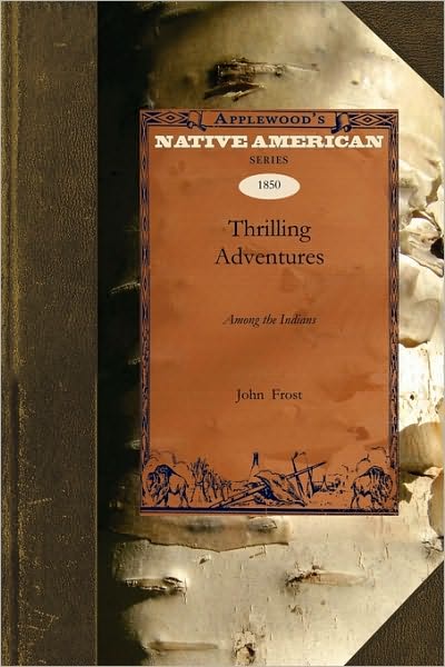 Cover for John Frost · Thrilling Adventures Among the Indians (Native American) (Paperback Book) (2009)